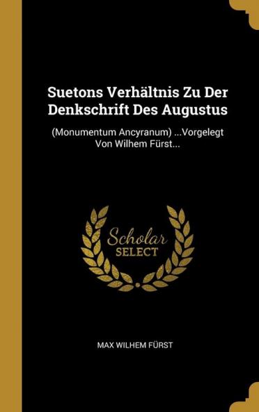 Suetons Verh��ltnis Zu Der Denkschrift Des Augustus