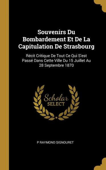 Souvenirs Du Bombardement Et De La Capitulation De Strasbourg