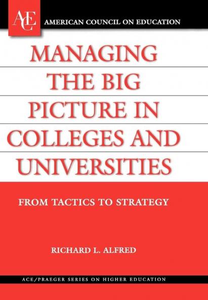 Managing the Big Picture in Colleges and Universities