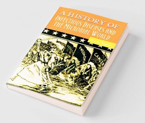 A History of Infectious Diseases and the Microbial World