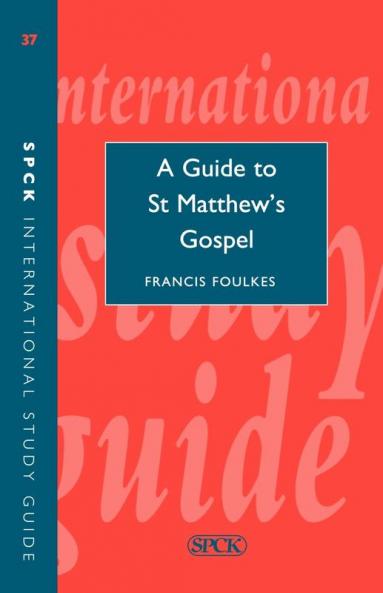 ISG 37 A Guide to St Matthew's Gospel: No. 37 (International Study Guide (ISG))