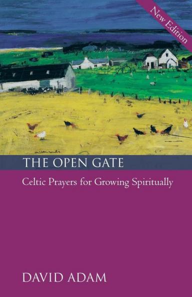 The Open Gate: Celtic Prayers for Growing Spiritually