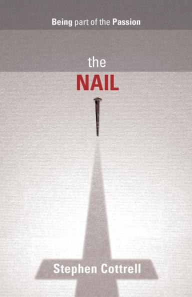 The Nail: Being Part Of The Passion