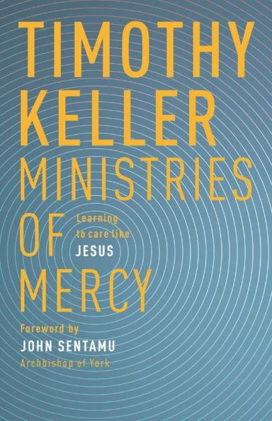 Ministries of Mercy: Learning to Care Like Jesus