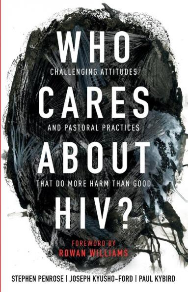 Who Cares About HIV?: Challenging Attitudes and Pastoral Practices that Do More Harm than Good