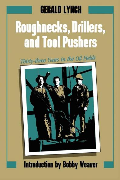 Roughnecks Drillers and Tool Pushers
