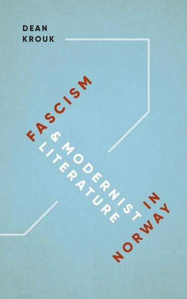 Fascism and Modernist Literature in Norway