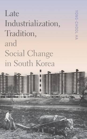 Late Industrialization Tradition and Social Change in South Korea