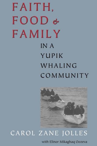 Faith Food and Family in a Yupik Whaling Community