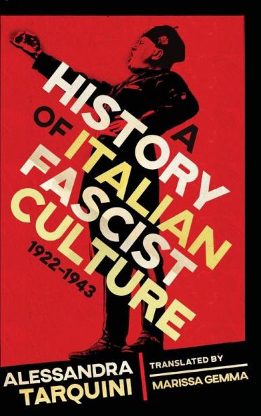 A History of Italian Fascist Culture 1922-1943