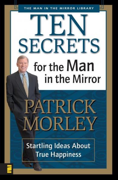 The Ten Secrets for the Man in the Mirror