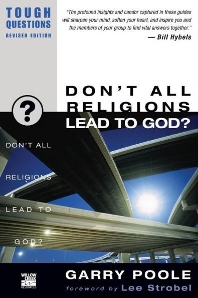 The Don't All Religions Lead to God? (Revised) (Revised)