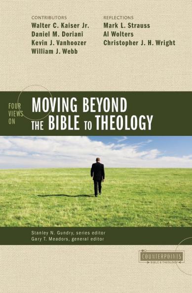 The Four Views on Moving Beyond the Bible to Theology
