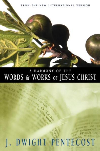 Harmony of the Words and Works of Jesus Christ a