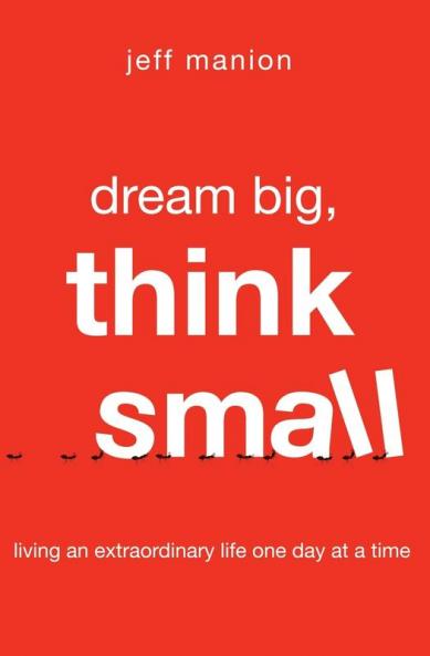 Dream Big Think Small