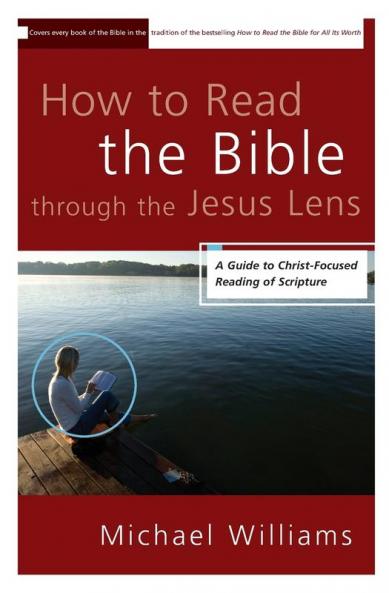 The How to Read the Bible through the Jesus Lens