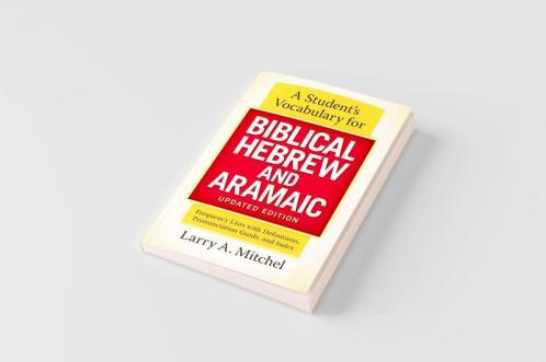A Student's Vocabulary for Biblical Hebrew and Aramaic Updated Edition