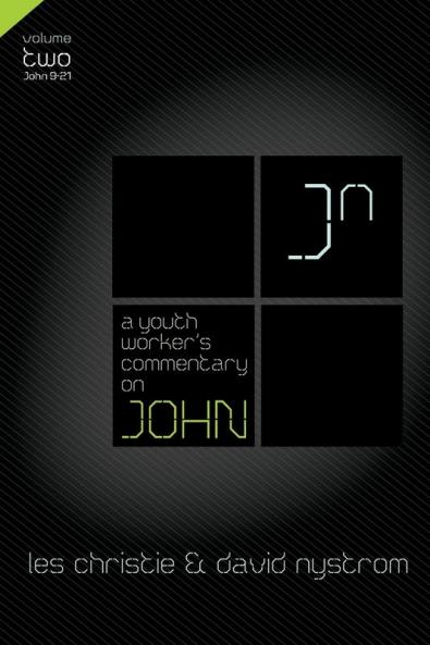 A Youth Worker's Commentary on John Vol 2