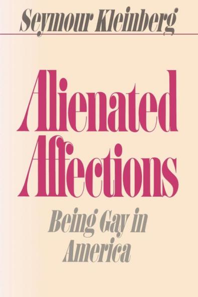Alienated Affections: Being Gay In America