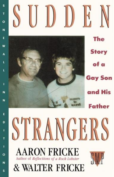 Sudden Strangers: The Story Of A Gay Son And His Father (Stonewall Inn Editions)