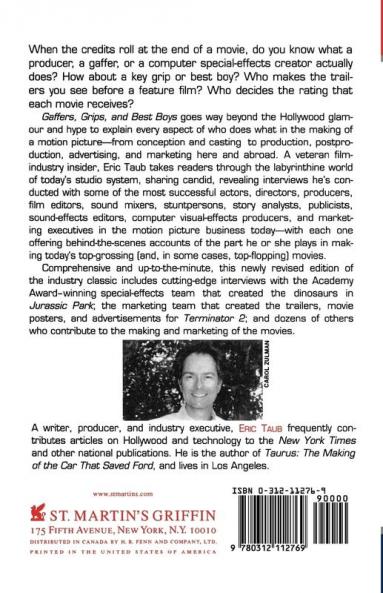 Gaffers Grips and Best Boys: From Producer-Director to Gaffer and Computer Special Effects Creator a Behind-the-Scenes Look at Who Does What in the Making of a Motion Picture