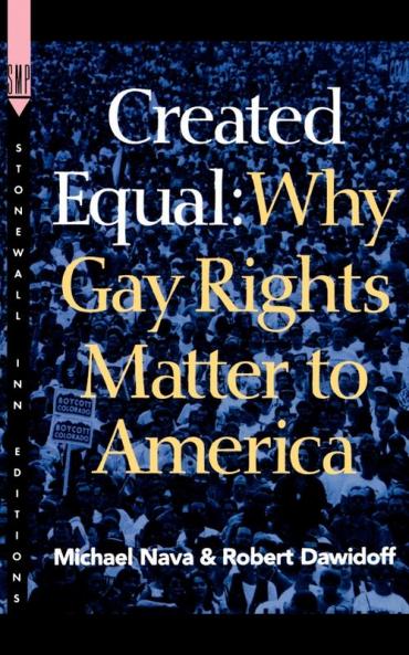 Created Equal: Why Gay Rights Matter To America