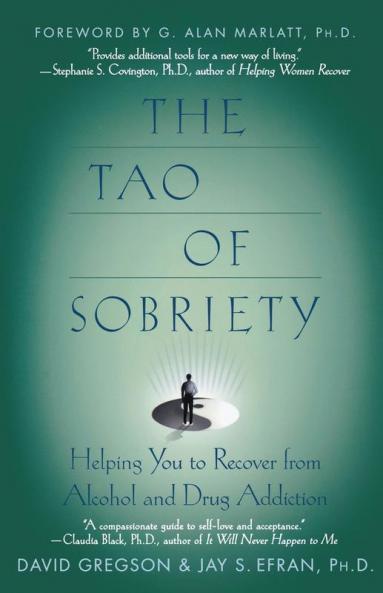 The Tao of Sobriety: Helping You to Recover from Alcohol and Drug Addiction