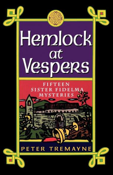Hemlock at Vespers: Fifteen Sister Fidelma Mysteries: 9 (Mysteries of Ancient Ireland 9)