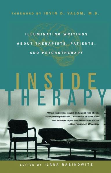 Inside Therapy: Illuminating Writings About Therapists Patients and Psychotherapy