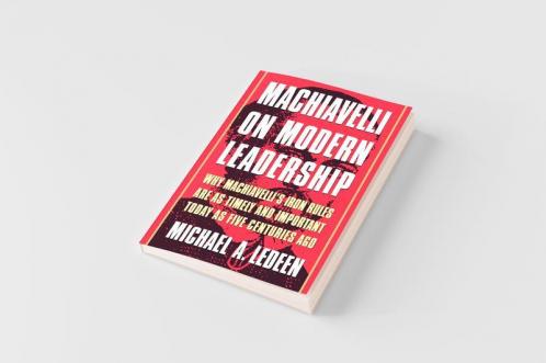 Machiavelli on Modern Leadership