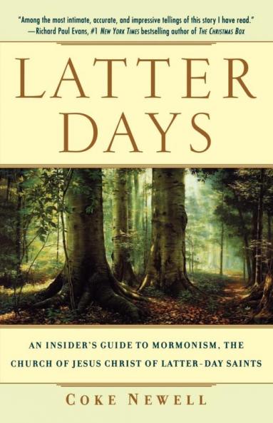 Latter Days: An Insider's Guide to Mormonism The Church of Jesus Christ of Latter-day Saints