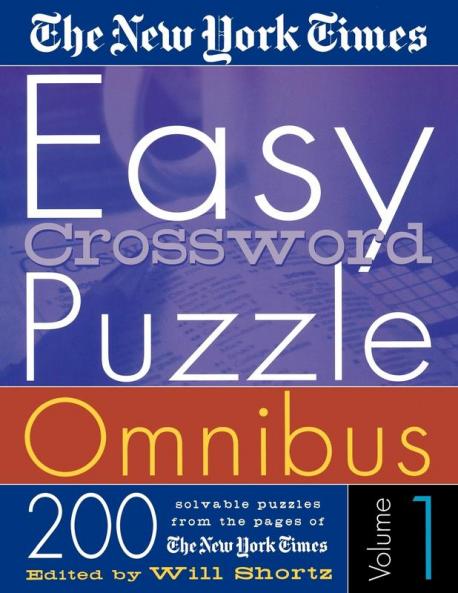 The New York Times Easy Crossword Puzzle Omnibus Volume 1