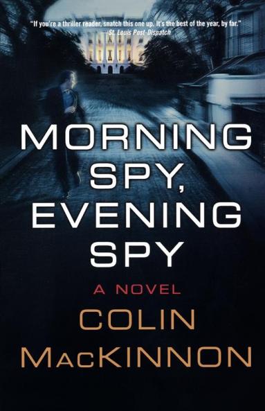 Morning Spy Evening Spy: A Novel