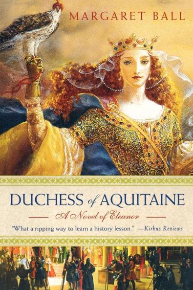Duchess of Aquitaine: A Novel of Eleanor