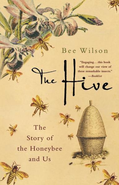The Hive: The Story of the Honeybee and Us