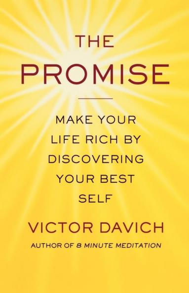 The Promise: Make Your Life Rich by Discovering Your Best Self