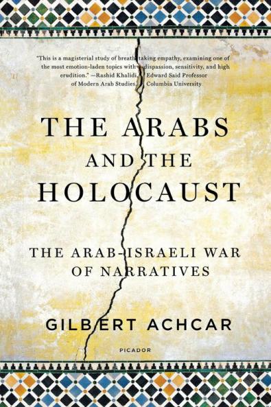 The Arabs and the Holocaust: The Arab-Israeli War of Narratives