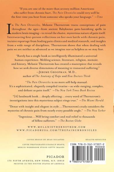 The Pain Chronicles: Cures Myths Mysteries Prayers Diaries Brain Scans Healing and the Science of Suffering