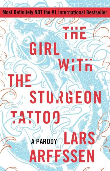 The Girl with the Sturgeon Tattoo: A Parody