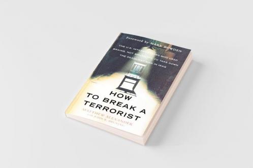 HOW TO BREAK A TERRORIST