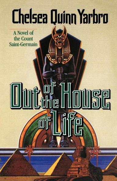 Out of the House of Life: A Novel of the Count Saint-Germain: 5 (St. Germain 5)