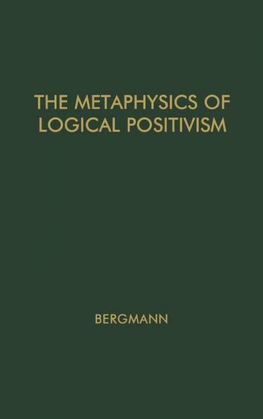 The Metaphysics of Logical Positivism.