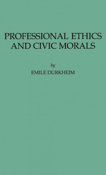 Professional Ethics and Civic Morals (International Library of Sociology and Social Reconstruction)