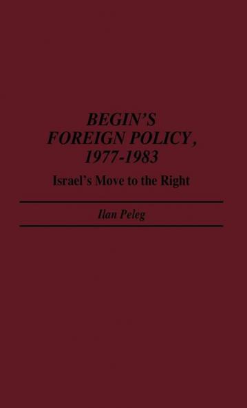 Begin's Foreign Policy 1977-1983