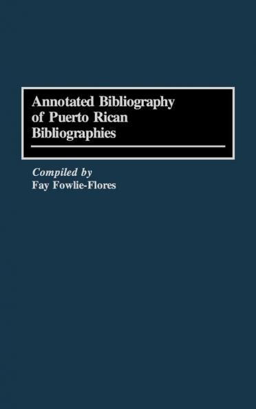 Annotated Bibliography of Puerto Rican Bibliographies