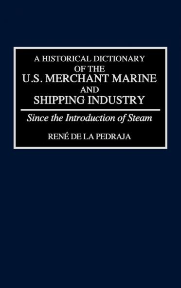 A Historical Dictionary of the U.S. Merchant Marine and Shipping Industry