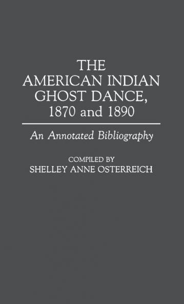 The American Indian Ghost Dance 1870 and 1890
