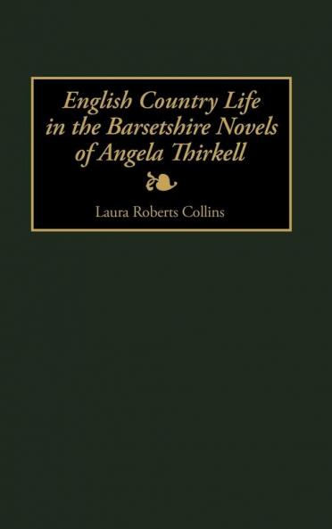 English Country Life in the Barsetshire Novels of Angela Thirkell