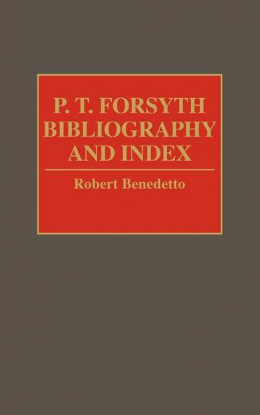 P.T. Forsyth Bibliography and Index
