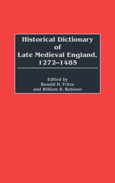 Historical Dictionary of Late Medieval England 1272-1485